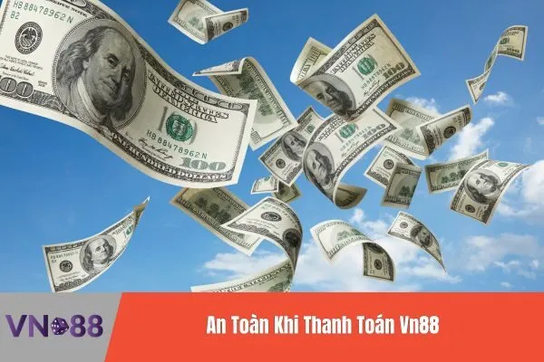 Thắc Mắc Về Hệ Thống Thanh Toán Vn88 3 Thanh Toán Vn88 Đa Dạng, Tiện Lợi