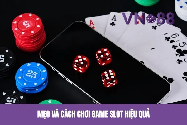 Hướng Dẫn Cách Chơi Game Slot Vn88 Cho Người Mới 3 Mẹo và cách chơi game slot vn88 hiệu quả
