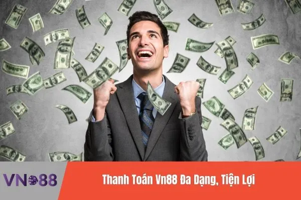 Thắc Mắc Về Hệ Thống Thanh Toán Vn88 2 Thanh Toán Vn88 Đa Dạng, Tiện Lợi
