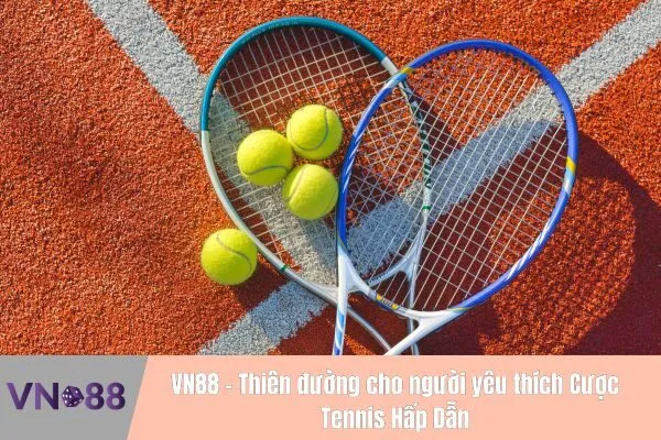 Cược Tennis Hấp Dẫn - Cá Cược Tennis Trực Tiếp Tại Vn88 2 Cược Tennis Hấp Dẫn
